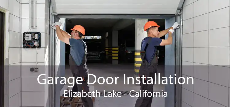 Garage Door Installation Elizabeth Lake - California