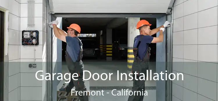 Garage Door Installation Fremont - California