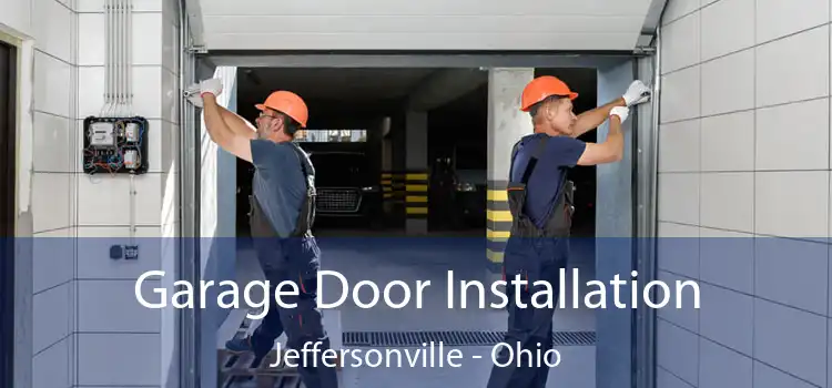 Garage Door Installation Jeffersonville - Ohio