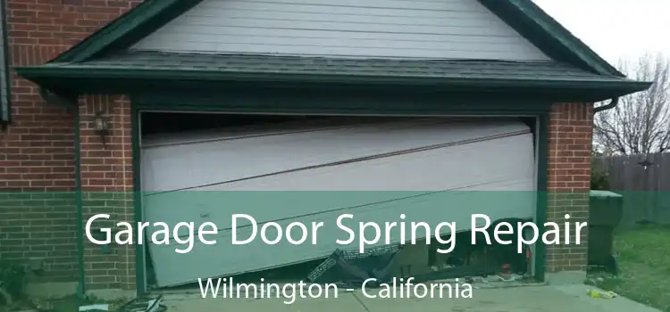 Garage Door Spring Repair Wilmington - California