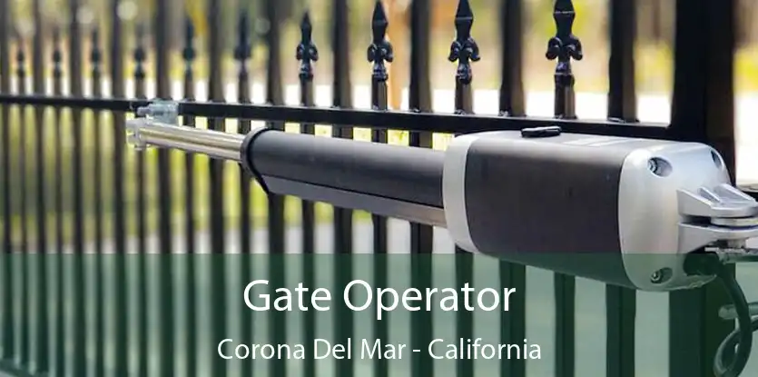 Gate Operator Corona Del Mar - California