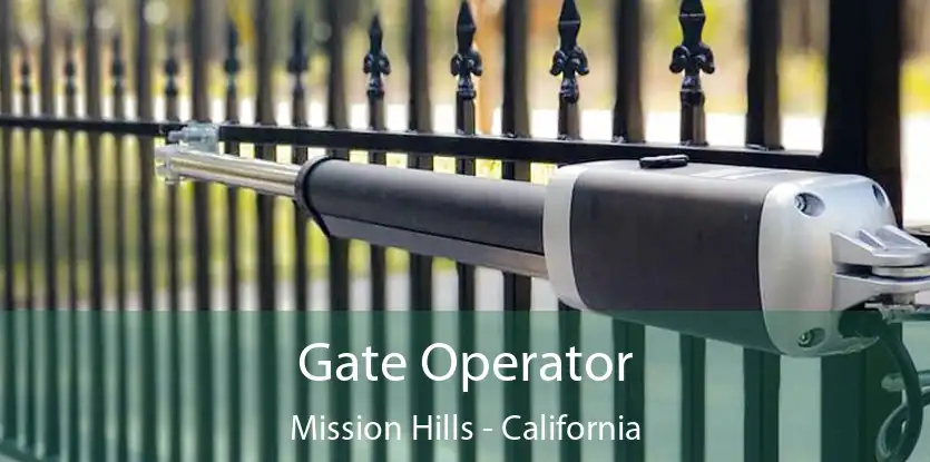 Gate Operator Mission Hills - California