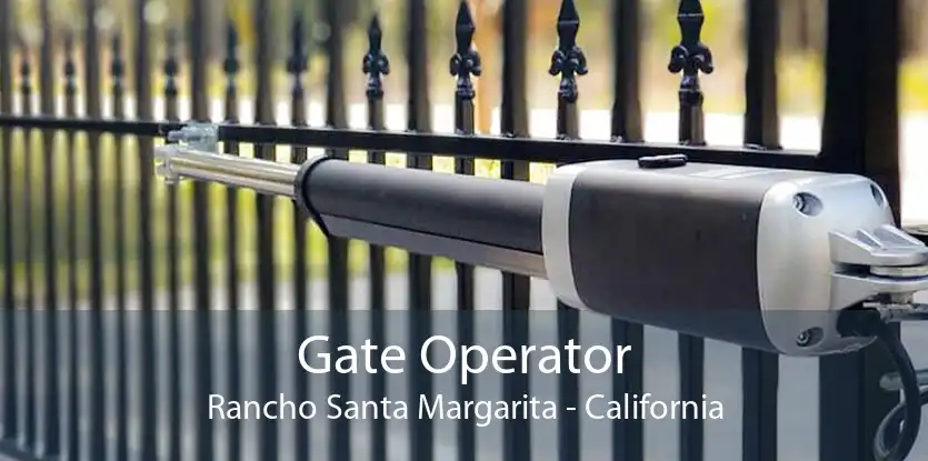 Gate Operator Rancho Santa Margarita - California