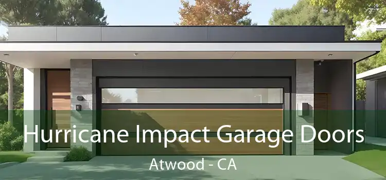 Hurricane Impact Garage Doors Atwood - CA