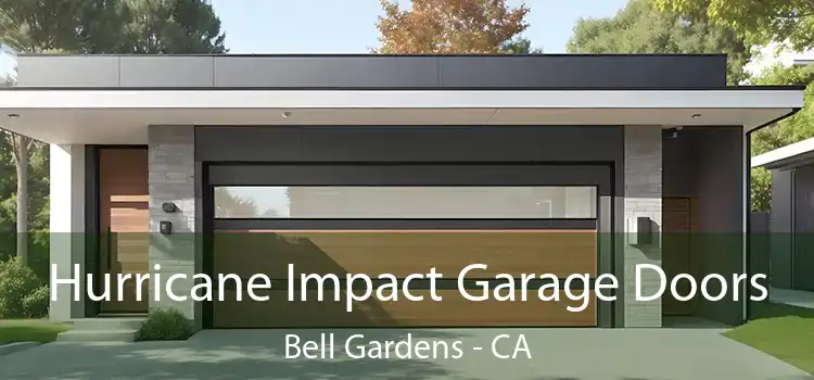 Hurricane Impact Garage Doors Bell Gardens - CA