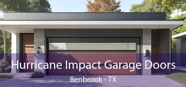 Hurricane Impact Garage Doors Benbrook - TX