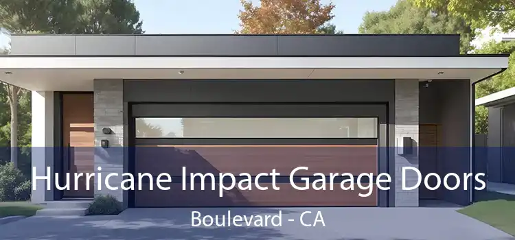 Hurricane Impact Garage Doors Boulevard - CA