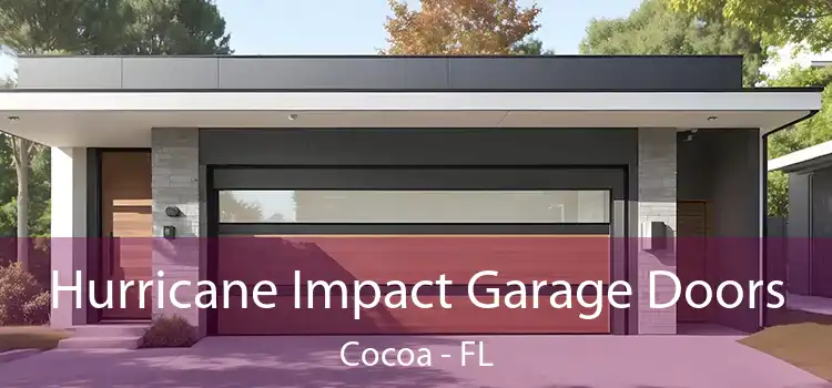 Hurricane Impact Garage Doors Cocoa - FL