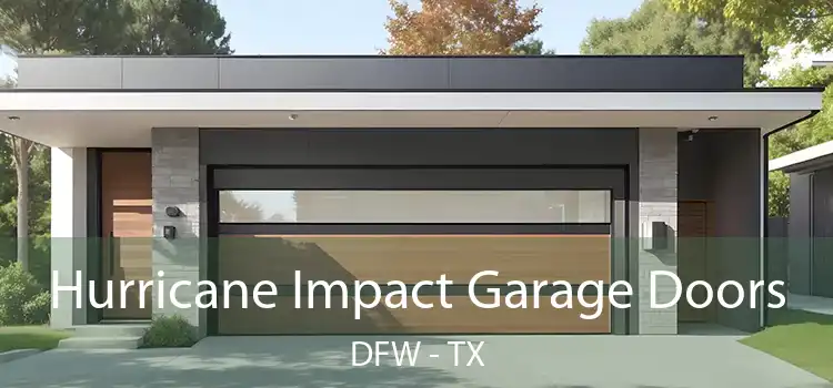 Hurricane Impact Garage Doors DFW - TX