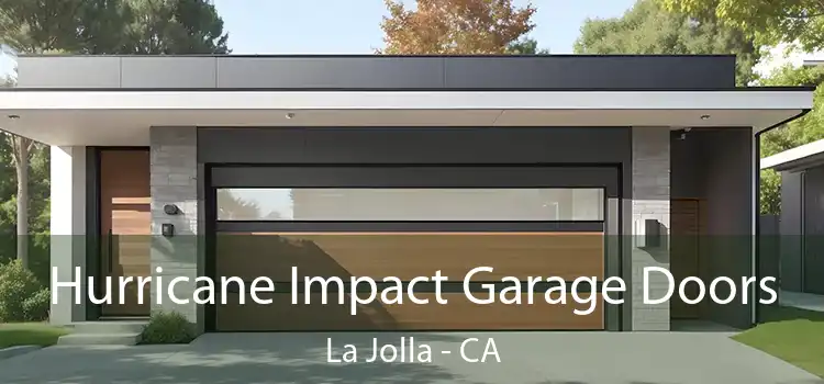 Hurricane Impact Garage Doors La Jolla - CA