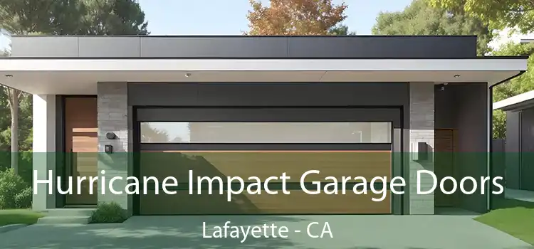 Hurricane Impact Garage Doors Lafayette - CA