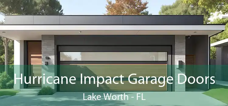 Hurricane Impact Garage Doors Lake Worth - FL