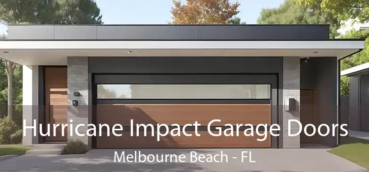 Hurricane Impact Garage Doors Melbourne Beach - FL