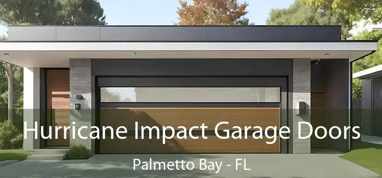 Hurricane Impact Garage Doors Palmetto Bay - FL