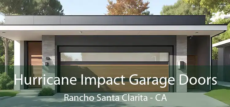 Hurricane Impact Garage Doors Rancho Santa Clarita - CA