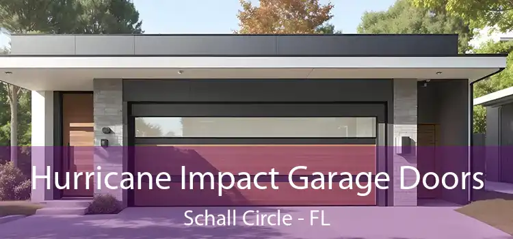 Hurricane Impact Garage Doors Schall Circle - FL