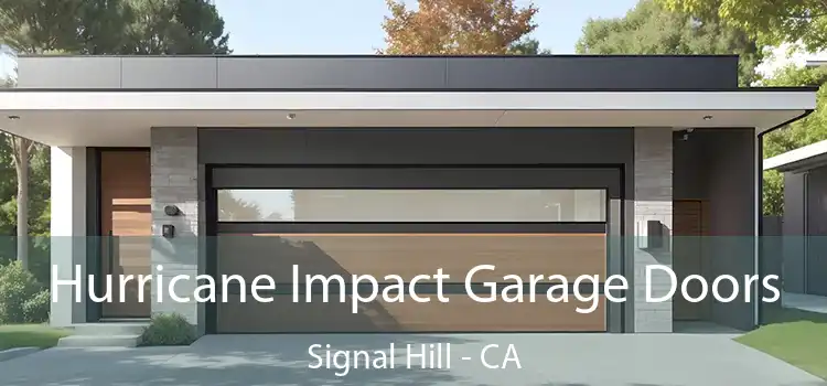 Hurricane Impact Garage Doors Signal Hill - CA