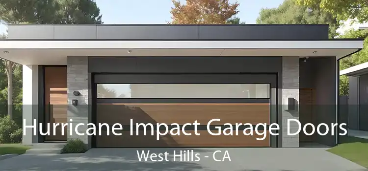 Hurricane Impact Garage Doors West Hills - CA