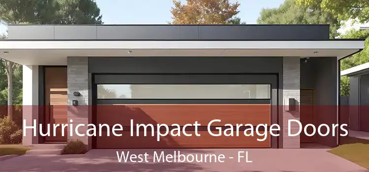 Hurricane Impact Garage Doors West Melbourne - FL