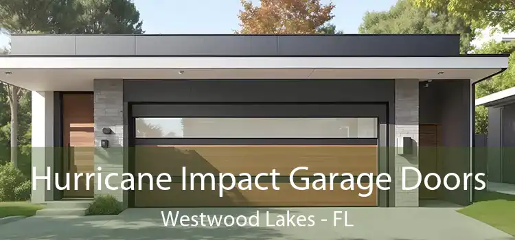 Hurricane Impact Garage Doors Westwood Lakes - FL