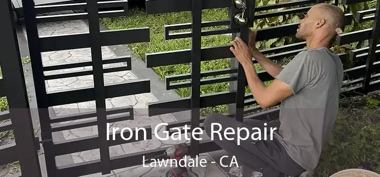  Iron Gate Repair Lawndale - CA