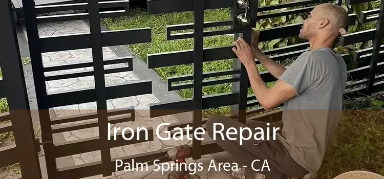  Iron Gate Repair Palm Springs Area - CA