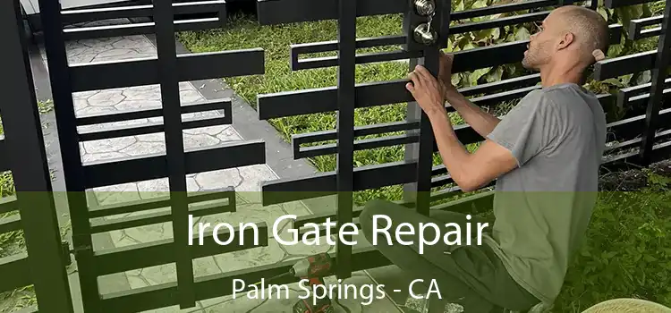  Iron Gate Repair Palm Springs - CA