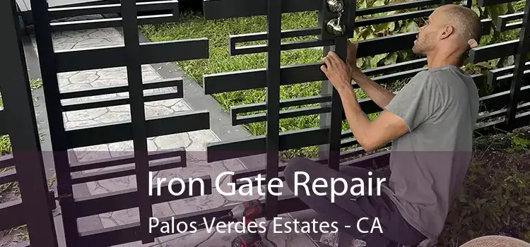  Iron Gate Repair Palos Verdes Estates - CA