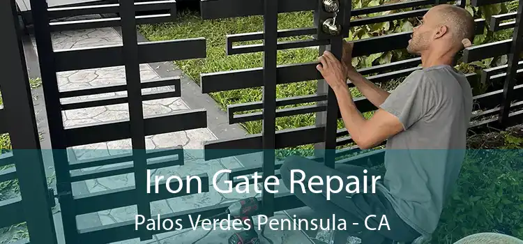  Iron Gate Repair Palos Verdes Peninsula - CA