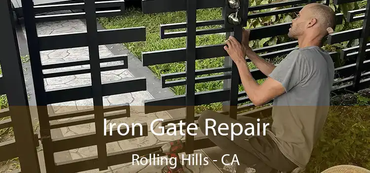  Iron Gate Repair Rolling Hills - CA