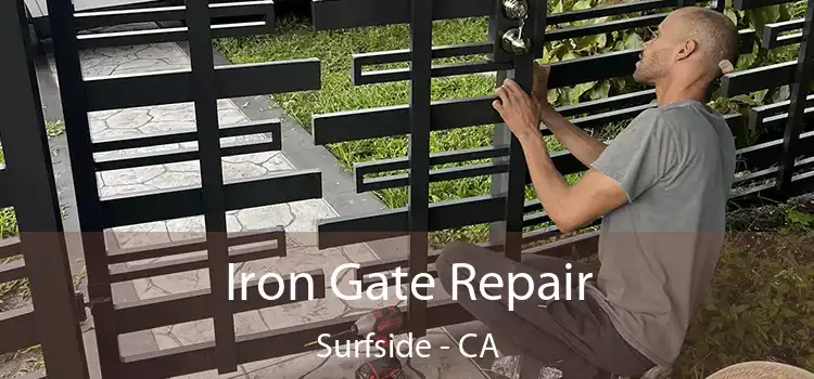  Iron Gate Repair Surfside - CA