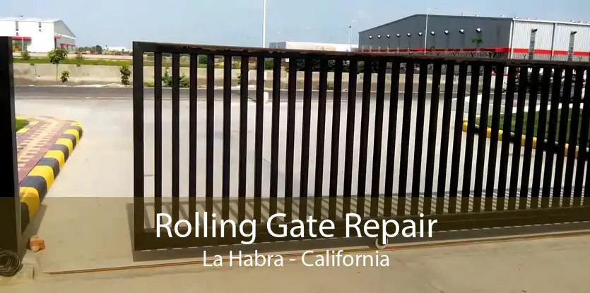 Rolling Gate Repair La Habra - California