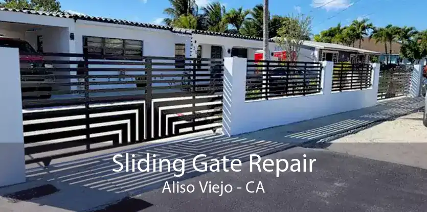 Sliding Gate Repair Aliso Viejo - CA