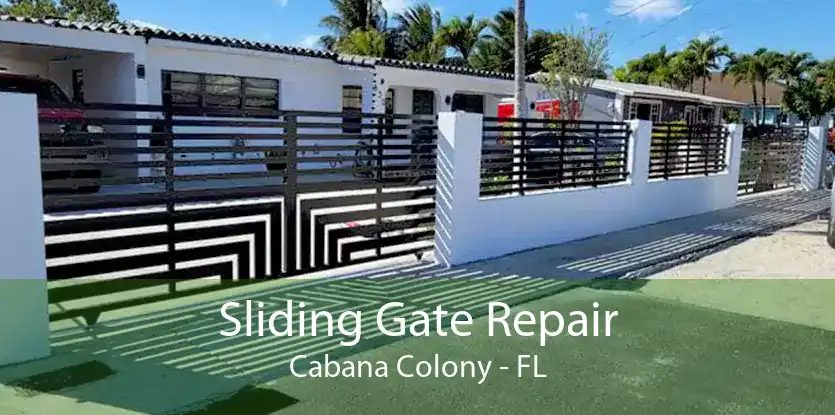 Sliding Gate Repair Cabana Colony - FL