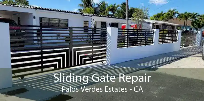 Sliding Gate Repair Palos Verdes Estates - CA