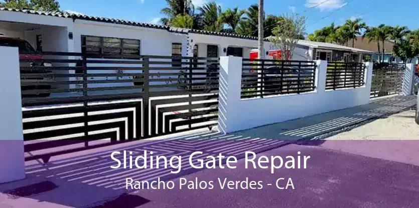 Sliding Gate Repair Rancho Palos Verdes - CA